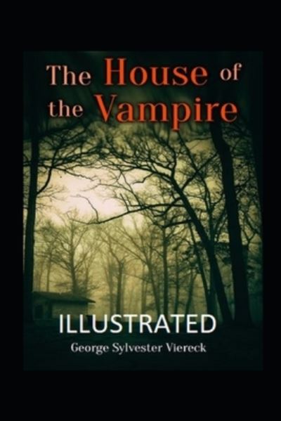 Cover for George Sylvester Viereck · The House of the Vampire Illustrated (Paperback Book) (2021)