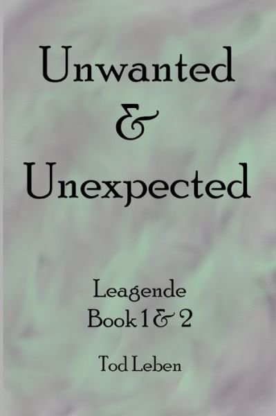 Cover for Tod Leben · Unwanted &amp; Unexpected (Paperback Bog) (2021)