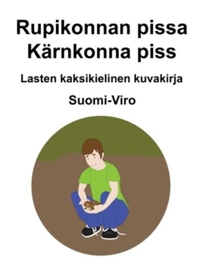 Cover for Richard Carlson · Suomi-Viro Rupikonnan pissa / Karnkonna piss Lasten kaksikielinen kuvakirja (Pocketbok) (2021)