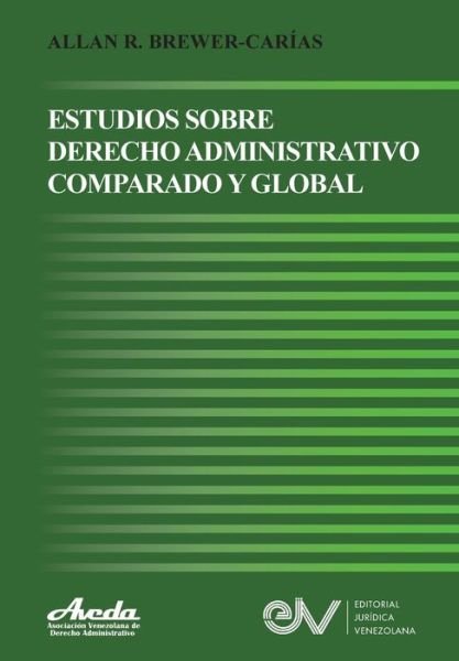 Cover for Allan R Brewer-Carias · Estudios de Derecho Administrativo Comparado Y Global (Paperback Bog) (2022)