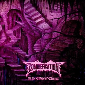 Cover for Zombiefication · At the Caves of Eternal (CD) (2013)