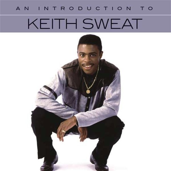 An Introduction to - Keith Sweat - Música - Rhino Entertainment Company - 0081227938697 - 1 de outubro de 2019