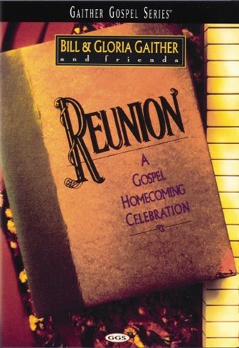 Reunion - Bill & Gloria Gaither - Film - OTHER (RELLE INKÖP) - 0617884459697 - 15. september 2004