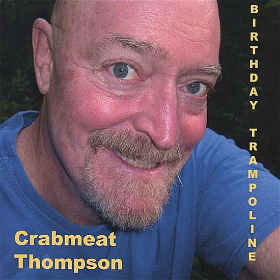 Cover for Crabmeat Thompson · Birthday Trampoline (CD) (2007)