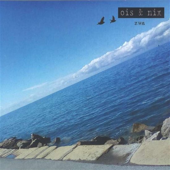Cover for Ois &amp; Nix · Zwa (CD) (2020)