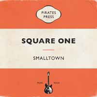 Square One - Smalltown - Musik - PIRATES PRESS RECORDS - 0819162012697 - 18 november 2013