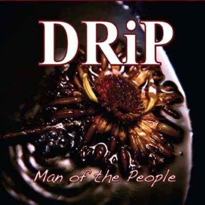 Cover for Drip · Man of the People (CD) [Digipack] (2011)