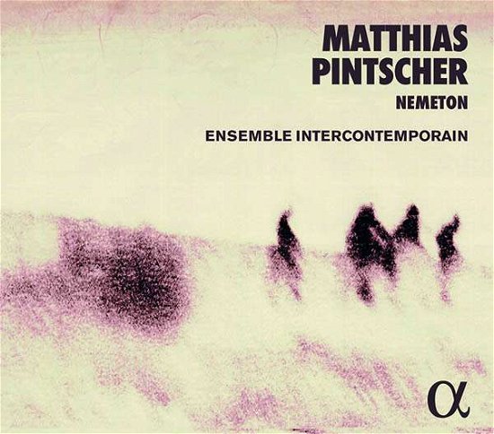 Cover for Ensemble Intercontemporain · Matthias Pintscher: Nemeton (CD) (2021)