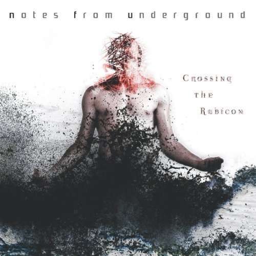 Cover for Notes From Underground · Crossing The Rubicon (CD) (2009)