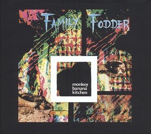 Cover for Family Fodder · Monkey Banana Kitchen (CD) (2014)