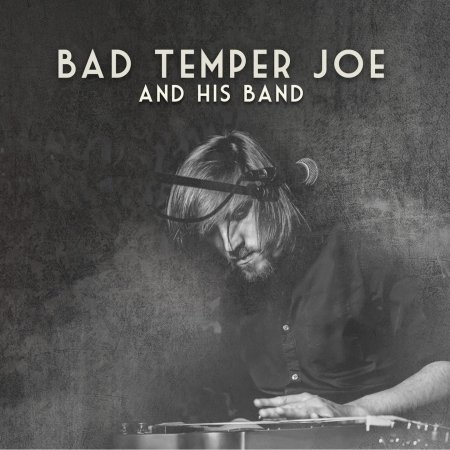 Cover for Bad Temper Joe · Bad Temper Joe and His Band (CD) (2017)