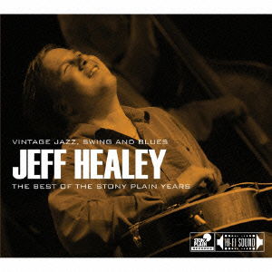 Cover for Jeff Healey · The Best of the Stony Plain Years (CD) [Japan Import edition] (2015)