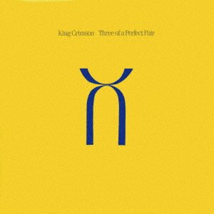 Cover for King Crimson · Three of a Perfect Pair 40th Anniversary (CD) [Japan Import edition] (2016)
