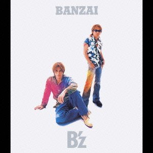 Cover for B'z · Banzai (CD) [Japan Import edition] (2004)