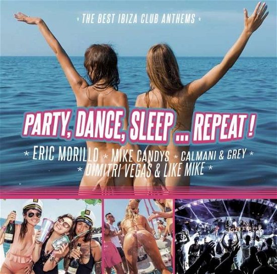 Party, Dance, Sleep Repeat - the Best Ibiza Anthems - Various Artists - Musik - BLUE LINE - 5344380069697 - 19 juli 2019