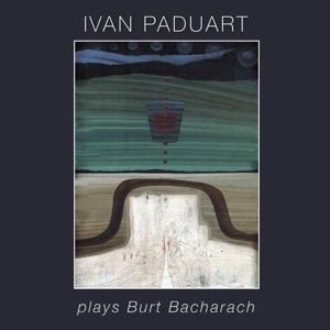Plays Burt Bacharach - Paduart Ivan - Muziek - SEPTEMBER - 5411704051697 - 11 februari 2016