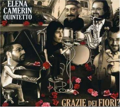 Grazie Dei Fiori - Elena Quintet Camerini - Muziek - Caligola - 8032484739697 - 26 april 2013