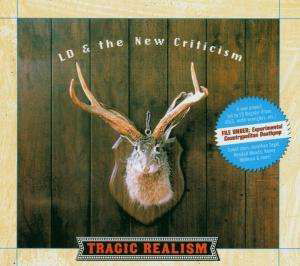Cover for Ld &amp; The New Criticism · Tragic Realism (CD) (2006)
