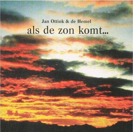 Jan Ottink & De Hemel - Als De Zon Komt - Jan Ottink & De Hemel - Música - SILVOX - 8715777000697 - 6 de diciembre de 2001