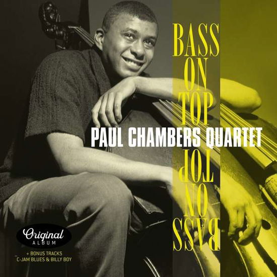 Bass On Top + 2 - Paul Chambers -Quartet- - Musiikki - VINYL PASSION - 8719039005697 - perjantai 23. elokuuta 2019