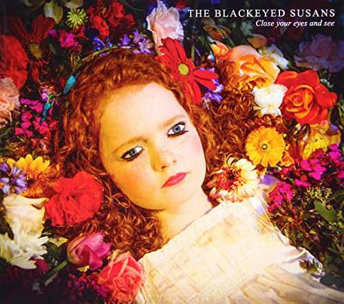 Close Your Eyes & See - Blackeyed Susans - Musik - TEARDROP - 9324690133697 - 26 maj 2017