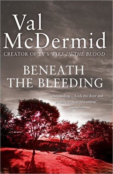 Cover for Val McDermid · Beneath the Bleeding - Tony Hill and Carol Jordan (Paperback Book) (2010)