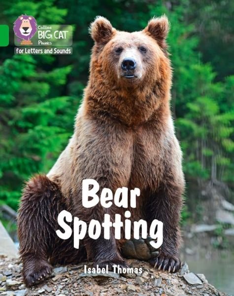 Cover for Isabel Thomas · Bear Spotting: Band 05/Green - Collins Big Cat Phonics for Letters and Sounds (Paperback Bog) (2017)
