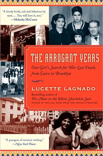 Cover for Lucette Matalon Lagnado · The Arrogant Years: One Girl's Search for Her Lost Youth, from Cairo to Brooklyn (Paperback Book) (2018)