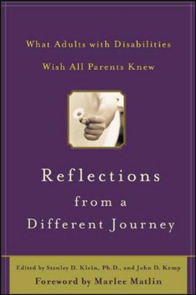 Reflections from a Different Journey : What Adults with Disabilities Wish All Parents Knew - John Kemp - Books - McGraw-Hill - 9780071422697 - March 1, 2004