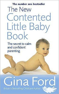 Cover for Contented Little Baby Gina Ford · The New Contented Little Baby Book: The Secret to Calm and Confident Parenting (Taschenbuch) (2006)