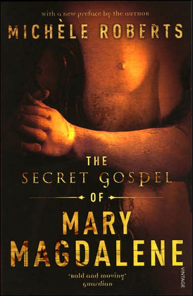 Cover for Michele Roberts · The Secret Gospel of Mary Magdalene (Paperback Book) (2007)