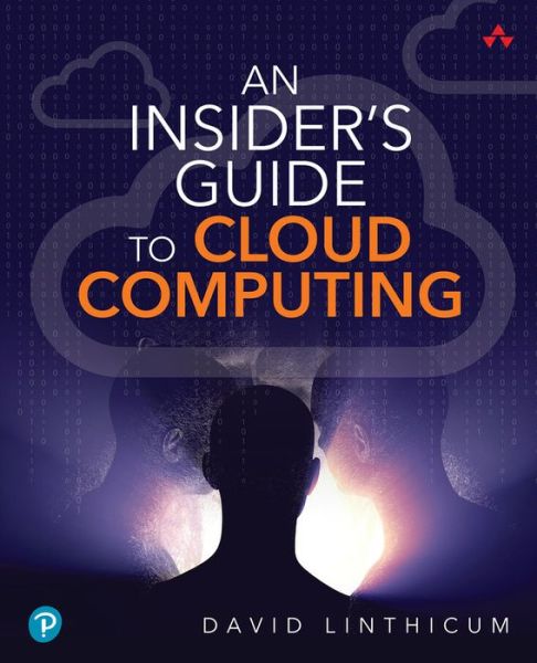 Insider's Guide to Cloud Computing, An - David Linthicum - Books - Pearson Education (US) - 9780137935697 - May 5, 2023