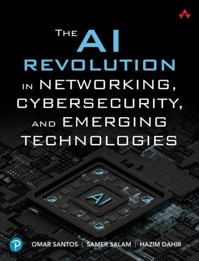 Cover for Omar Santos · The AI Revolution in Networking, Cybersecurity, and Emerging Technologies (Paperback Bog) (2024)