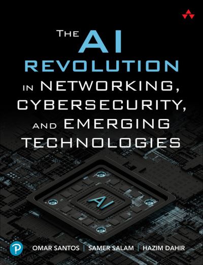 Cover for Omar Santos · The AI Revolution in Networking, Cybersecurity, and Emerging Technologies (Paperback Bog) (2024)