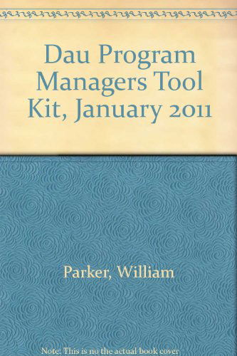 Cover for William Parker · Dau Program Managers Tool Kit, January 2011 (Paperback Book) [16, 16th Edition, Version 1.0. edition] (2011)