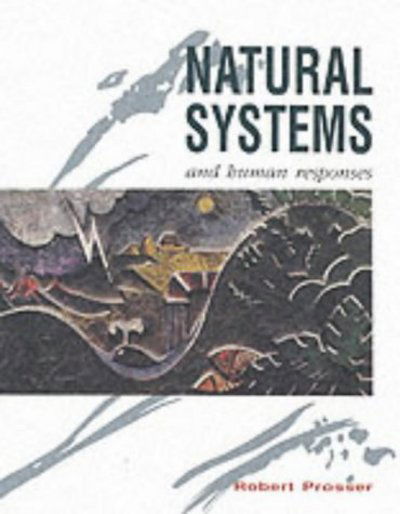 Cover for Robert Prosser · Natural Systems and Human Responses (Nelson A-level geography) (Paperback Book) (2004)