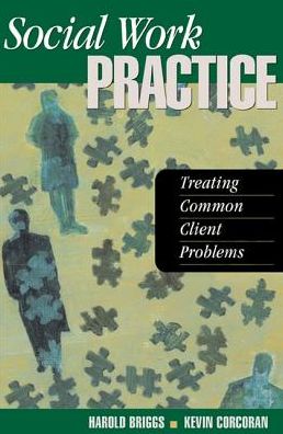 Social Work Practice: Treating Common Client Problems - Briggs - Kirjat - Oxford University Press Inc - 9780190615697 - perjantai 1. kesäkuuta 2001