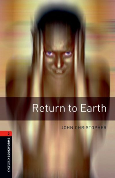 Cover for John Christopher · Oxford Bookworms Library: Level 2:: Return to Earth - Oxford Bookworms ELT (Paperback Book) (2007)