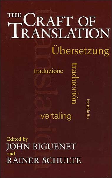 Cover for John Biguenet · The Craft of Translation - Chicago Guides to Writing, Editing and Publishing (Paperback Book) (1989)