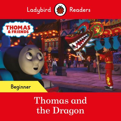 Cover for Ladybird · Ladybird Readers Beginner Level - Thomas the Tank Engine - Thomas and the Dragon (ELT Graded Reader) - Ladybird Readers (Paperback Book) (2022)