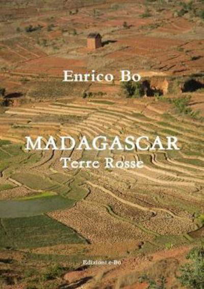 Madagascar - Terre rosse - Enrico Bo - Books - Lulu.com - 9780244011697 - June 5, 2017