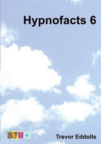 Cover for Trevor Eddolls · Hypnofacts 6 (Taschenbuch) (2018)
