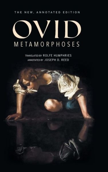 Cover for Ovid · Metamorphoses: The New, Annotated Edition (Hardcover Book) [New Annotated edition] (2018)
