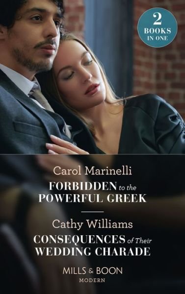 Carol Marinelli · Forbidden To The Powerful Greek / Consequences Of Their Wedding Charade: Forbidden to the Powerful Greek (Cinderellas of Convenience) / Consequences of Their Wedding Charade (Paperback Book) (2022)