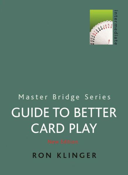 Guide to Better Card Play - Master Bridge - Ron Klinger - Bücher - Orion Publishing Co - 9780304357697 - 24. Mai 2001