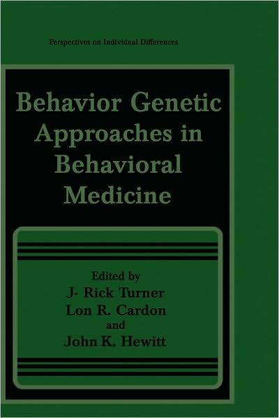 Cover for J Rick Turner · Behavior Genetic Approaches in Behavioral Medicine - Perspectives on Individual Differences (Hardcover Book) [1995 edition] (1995)