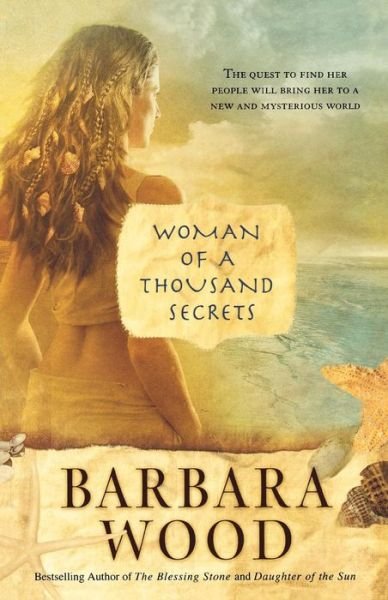 Woman of a Thousand Secrets - Barbara Wood - Bøger - St. Martin's Griffin - 9780312363697 - 2. september 2008