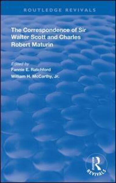 Cover for The Correspondence of Sir Walter Scott and Charles Robert Maturim - Routledge Revivals (Hardcover Book) (2019)