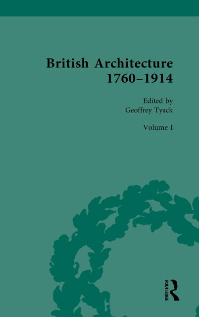 Cover for Geoffrey Tyack · British Architecture 1760–1914: Volume I: 1760-1830 (Hardcover Book) (2023)