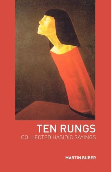 Cover for Martin Buber · Ten Rungs: Collected Hasidic Sayings (Paperback Bog) (2002)